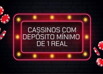 cassinos-com-deposito-minimo-de-1-real:-top-9-em-2025