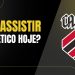 Jogo do Athletico hoje: onde assistir ao vivo