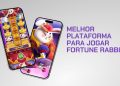 Melhor plataforma para jogar Fortune Rabbit (Setembro/2026)